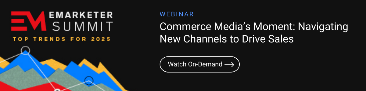 Watch Commerce Media's Moment: Navigating New Channels to Drive Sales On-Demand