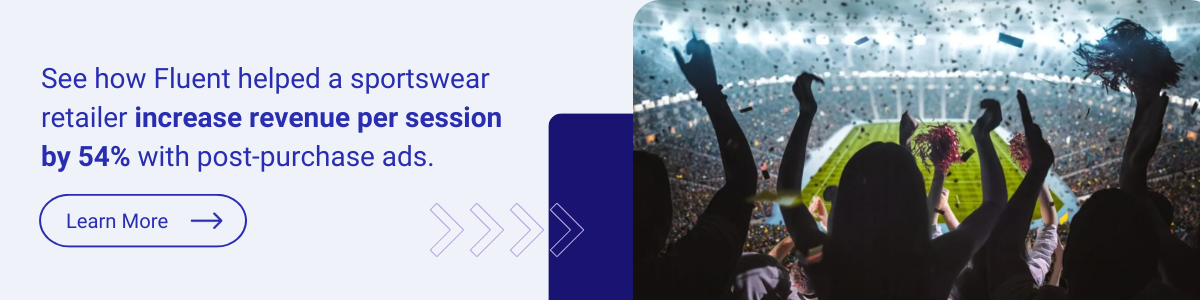 Case Study: See how Fluent helped a sportswear retailer increase revenue per session by 54%