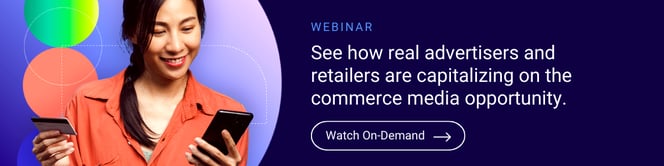 See how real advertisers and retailers are capitalizing on the commerce media opportunity