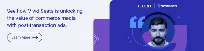 See how Vivid Seats is unlocking the value of commerce media with post-transaction ads